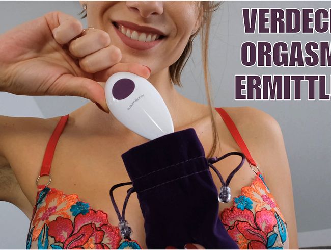 Verdeckte Orgasmus Ermittlung!